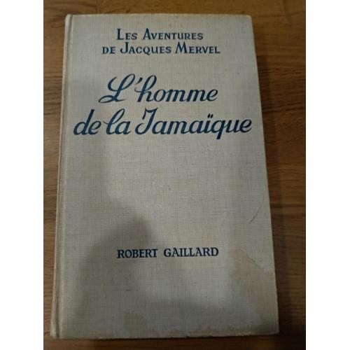 Robert Gaillard L'homme De La Jamaque Andr Martel   de robert gaillard 