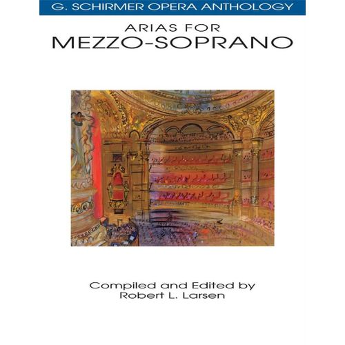 Robert L. Larsen : Arias For Mezzo-Soprano G. Schirmer Opera Anthology - Recueil Mezzo-Soprano And Piano Hl50481098 9780793504015