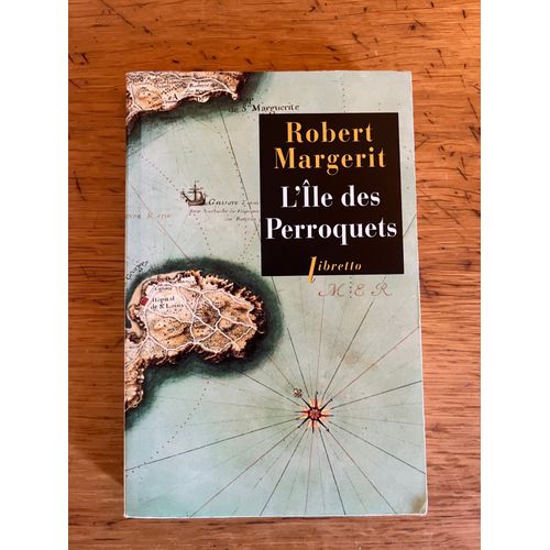 Robert Margerit L'ile Des Perroquets dition Libretto   