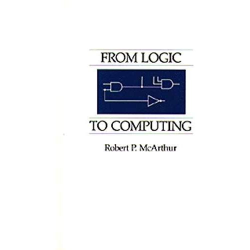 From Logic To Computing   de Robert P. McArthur 