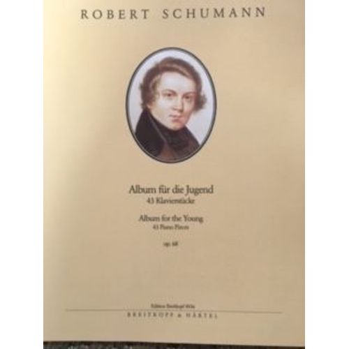 Robert Schumann - Album Fr Die Jugend - 43 Klavierstcke - Album For The Young 43 Piano Pices Op 68 - Editions Breitkopf    Format Broch 