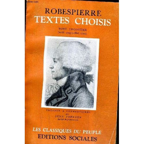 Robespierre Textes Choisis - Tome Troisieme Aout 1793-Juillet 1794  / Collection Les Classiques Du Peuple .   de ROBESPIERRE
