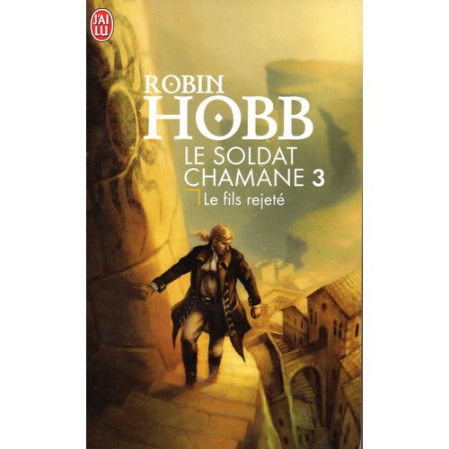 Robin Hobb Le Soldat Chamane 3 : Le Fils Rejet   