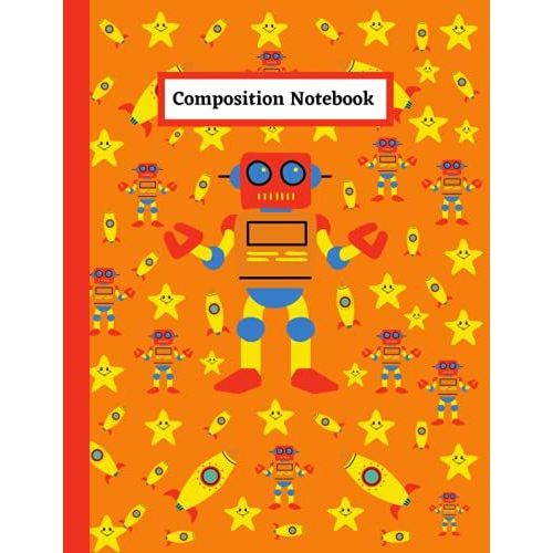 Robot & Spaceship Primary Composition Notebook: Dotted Midline And Picture Space Notebook Journal|Grade Level K-2 Draw And Write School Exercise ... Orange (Composition Notebook For Kids)   de Designs, Red Candy  Format Broch 