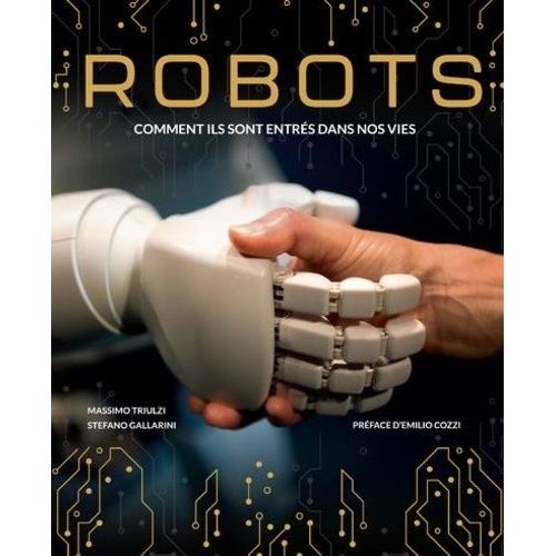 Robots - Comment Ils Sont Entrs Dans Nos Vie   de Gallarini Stefano  Format Beau livre 
