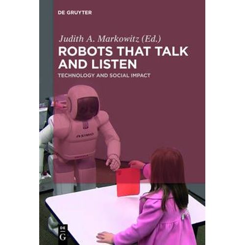 Robots That Talk And Listen: Technology And Social Impact   