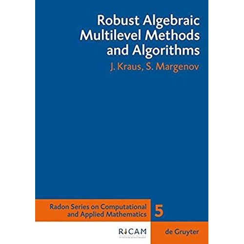 Robust Algebraic Multilevel Methods And Algorithms    Format Reli 
