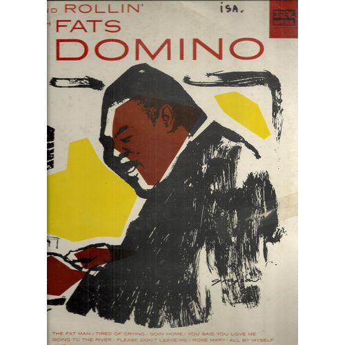 Rock And Rollin' : The Fat Man, Tired Of Crying, Goin' Home, You Said You Love Me, Going To The River, Please Don't Leave Me, Rose Mary, All By Myself, Ain't It A Shame, Poor Me, Bo Weevil, .......... - Fats Domino