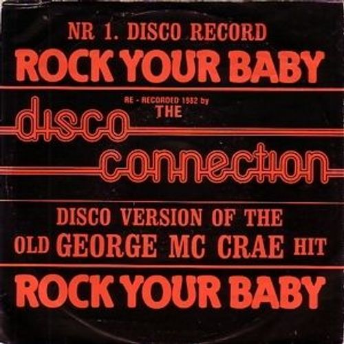 Rock Your Baby (Re-Recorded 1982 Disco Version Of George Mc Crae Hit) - Disco Connection
