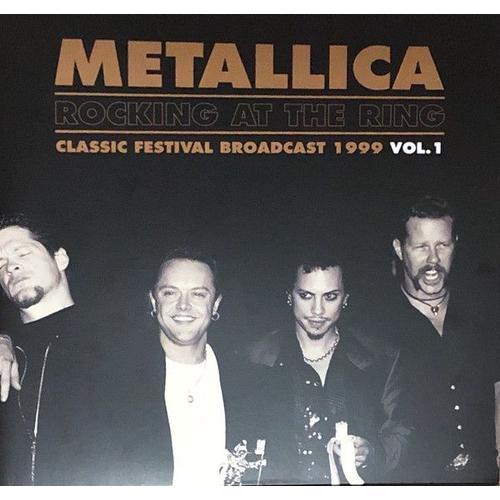 Rocking At The Ring - Classic Festival Broadcast 1999 Vol.1 - Metallica