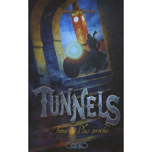 Tunnels Tome 4 - Plus Proche   de Gordon Roderick  Format Broch 