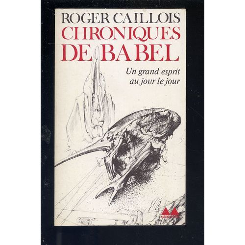 Chroniques De Babel Un Grand Esprit Au Jour Le Jour   de Roger Caillois