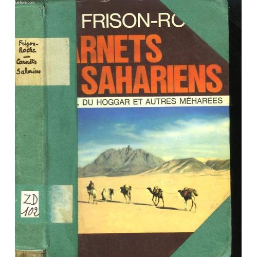 Carnets Sahariens. L'appel Du Hoggar Et Autres Meharees   de Roger Frison-Roche