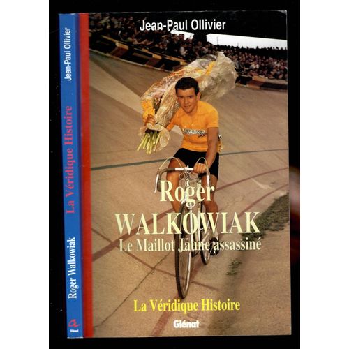 Roger Walkowiak Le Maillot Jaune Assassin Jean-Paul Ollivier   de ollivier jean-paul 