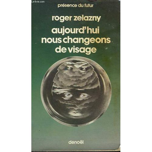 Aujourd'hui Nous Changeons De Visage. Collection Presence Du Futur N 226    Format Broch 