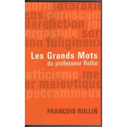 Les Grands Mots Du Professeur Rollin   de Rollin, Franois  Format Poche 