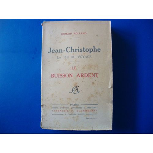 Jean-Christophe La Fin Du Voyage Le Buisson Ardent   de romain rolland