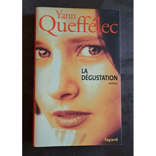 Roman : La Dgustation De Yann Quefflec.   de Yann Quefflec 