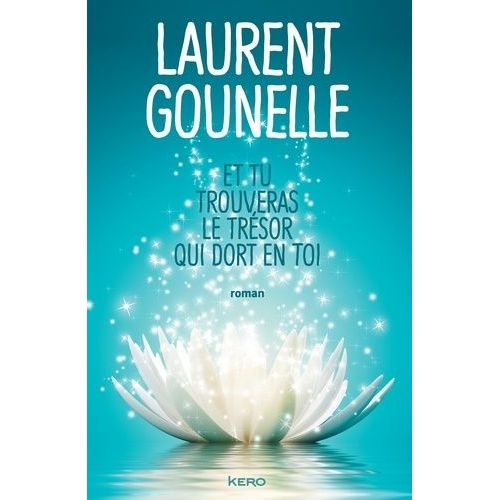 Et Tu Trouveras Le Trsor Qui Dort En Toi   de Gounelle Laurent  Format Beau livre 
