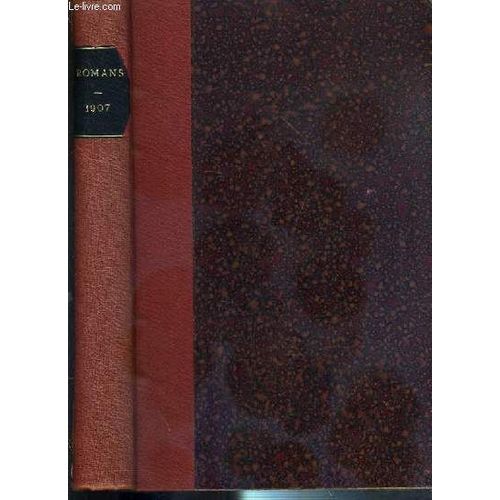 Romans 1907 - L'affaire Larcier + Henriette Deraisme + Minnie + La Torpille Bulle + Thamilla + La Mouette + Le Mystere De La Chambre Jaune - 7 Romans Et Extrait De Roman En 1 Volume   de BERNARD T. - PREVOST M. / COLLECTION