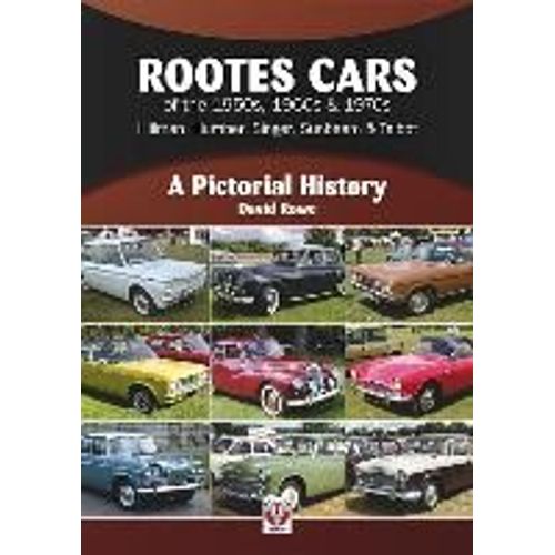 Rootes Cars Of The 1950s, 1960s & 1970s - Hillman, Humber, Singer, Sunbeam & Talbot    Format Broch 