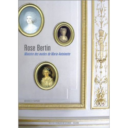 Rose Bertin : Ministre Des Modes De Marie-Antoinette   de michelle sapori  Format Broch 