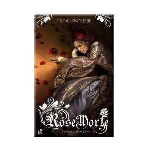 Rose Morte Tome 1 - La Floraison    Format Broch 