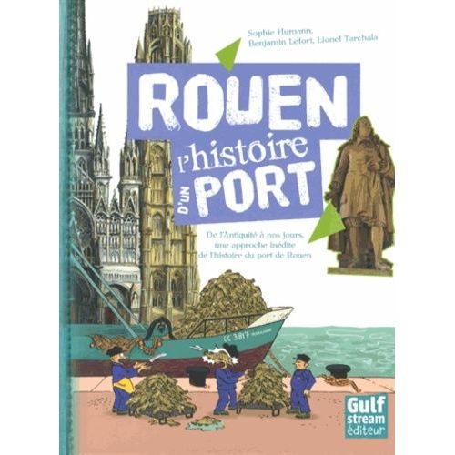 Rouen, L'histoire D'un Port - De L'antiquit  Nos Jours, Une Approche Indite De L'histoire Du Port De Rouen   de Humann Sophie  Format Album 