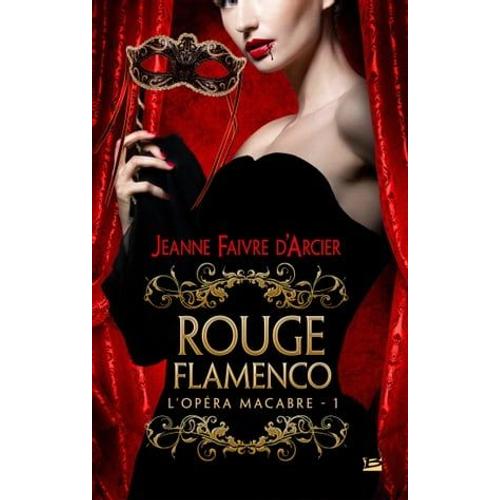L'opra Macabre, T1 : Rouge Flamenco   de Jeanne Faivre d'Arcier