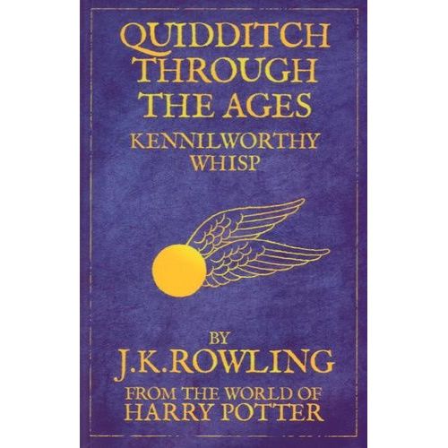 Quidditch Through The Ages - Kennilworthy Whisp   de Rowling J.K.  Format Broch 