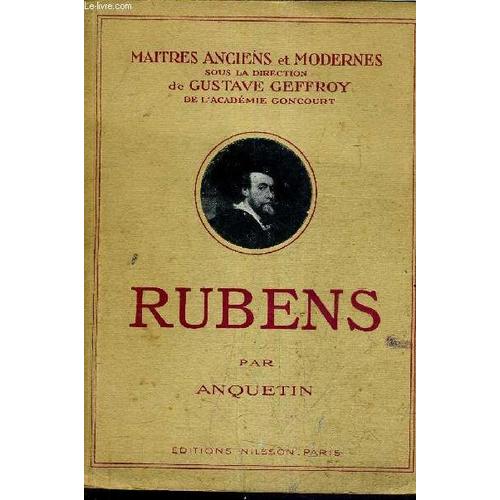 Rubens - Sa Technique Analyse Des Tableaux De La Galerie De Medicis Au Louvre Par Louis Anquetin.   de ANQUETIN