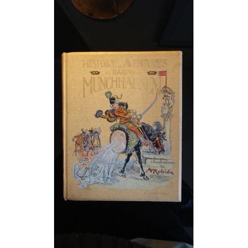 Histoire Et Aventures Du Baron De Munchhausen.Illustrations De A Robida. de Rudolf Eric Raspe Louis Tarsot