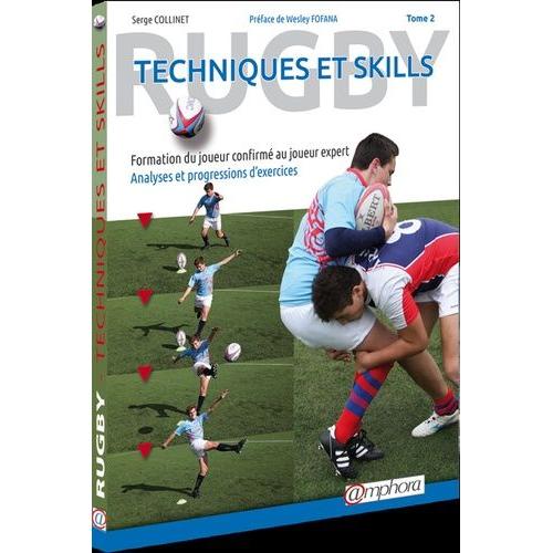 Rugby, Technique Et Skills - Tome 2, Formation Du Joueur Confirm Au Joueur Expert, Analyses Et Progressions D'exercices   de serge collinet  Format Broch 