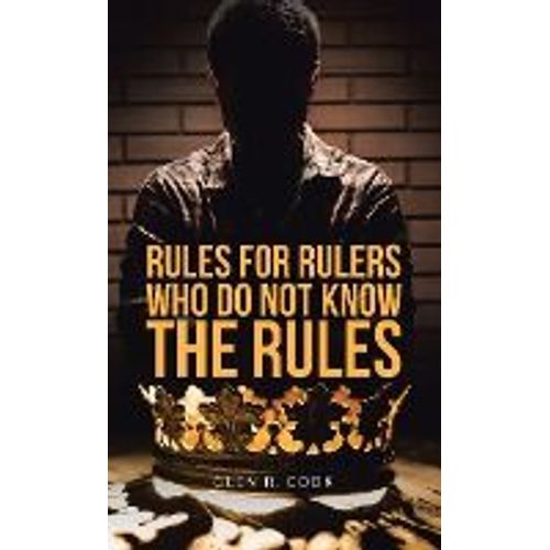 Rules For Rulers Who Do Not Know The Rules    Format Reli 