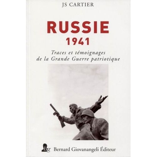 Russie 1941 - Traces Et Tmoignages De La Grande Guerre Patriotique   de Cartier J-S  Format Beau livre 