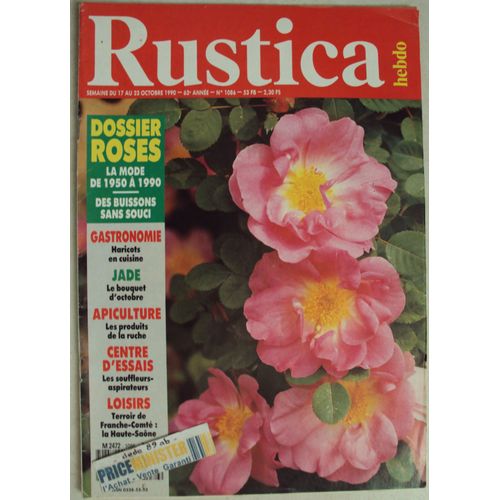 Rustica N1086.Dossier Roses.Haricots En Cuisine.Apiculture. Franche Comt : La Haute-Saone....
