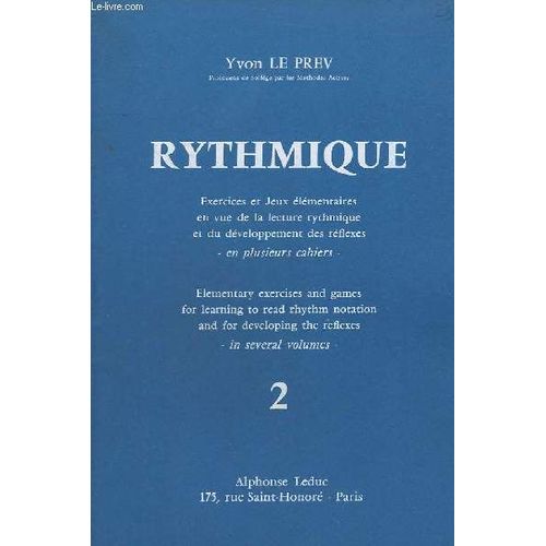 Rythmique - Volume 2 : Exercices Et Jeux Elementaires En Vue De La Lecture Rythmique Et Du Developpement Des Reflexes - En Plusieurs Cahiers / Elementary Exercises And Games For Learning To ... de Le Prev Yvon