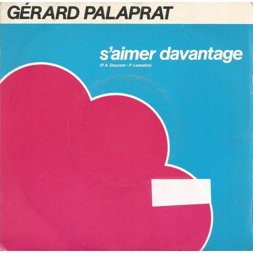 S'aimer Davantage (P.A. Dousset - P. Lemaitre) 3'50 / Perdus De Vue (N. Rieu - S. Sala) 3'15 - Grard Palaprat