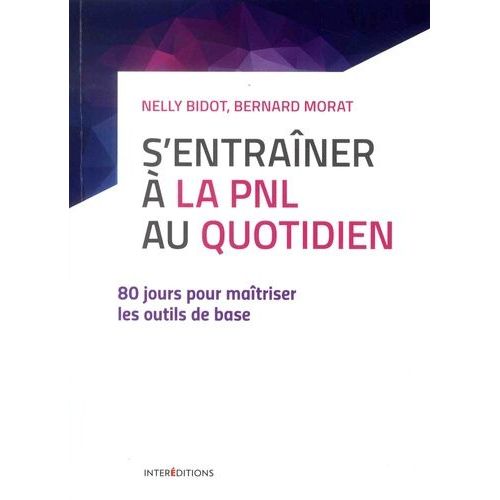 S'entrainer  La Pnl Au Quotidien - 80 Jours Pour Matriser Les Outils De La Pnl    Format Beau livre 
