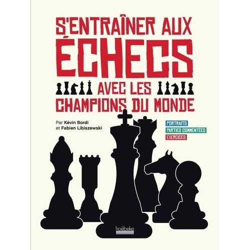 S'entraner Aux checs Avec Les Champions Du Monde    Format Grand Format 