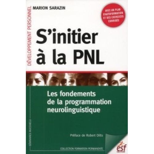 S'initier  La Pnl : Les Fondements De La Programmation Neurolinguistique   de Sarazin Marion  Format Broch 