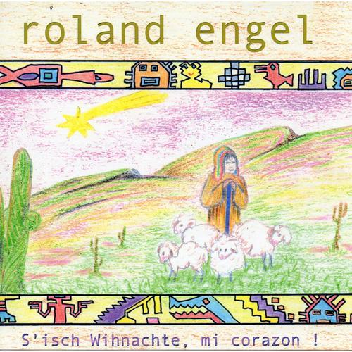 S'isch Wihnachte , Mi Corazon ! - Roland Engel