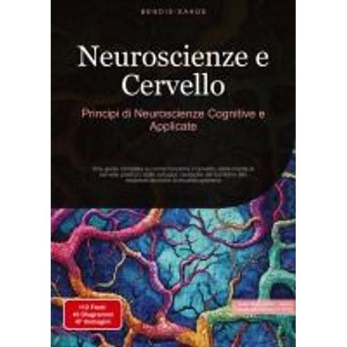 Neuroscienze E Cervello: Principi Di Neuroscienze Cognitive E Applicate    Format Broch 