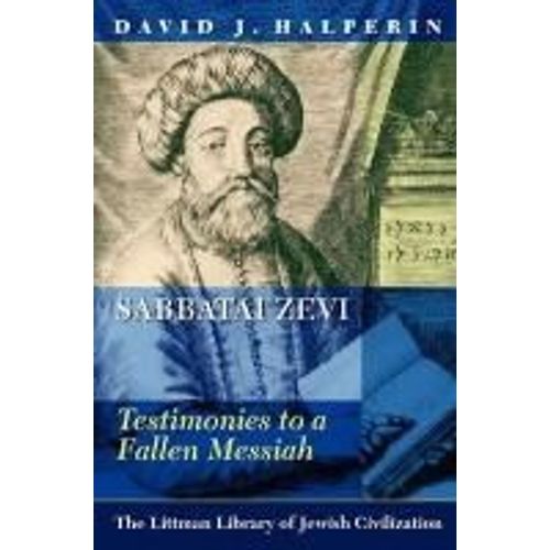 Sabbatai Zevi: Testimonies To A Fallen Messiah   de David J. Halperin  Format Broch 