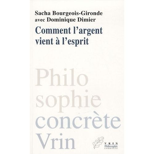 Comment L'argent Vient  L'esprit - Etude D'une Reprsentation Polymorphe   de Bourgeois-Gironde Sacha  Format Broch 