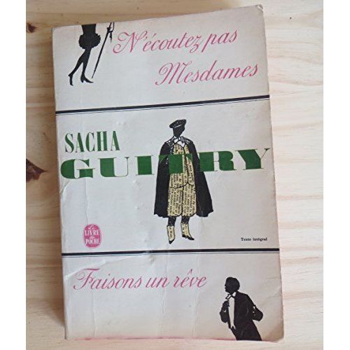 N'éCoutez - Pas, Mesdames ! Suivi De Faisons Un RêVe   de Sacha GUITRY 