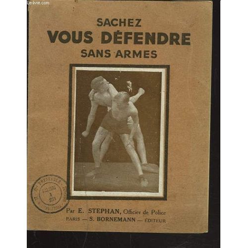Sachez Vous Defendre Sans Armes   de E. STEPHAN  Format Broch 