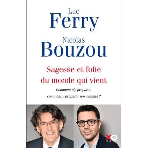 Sagesse Et Folie Du Monde Qui Vient - Comment S'y Prparer, Comment Y Prparer Nos Enfants ?    Format Beau livre 