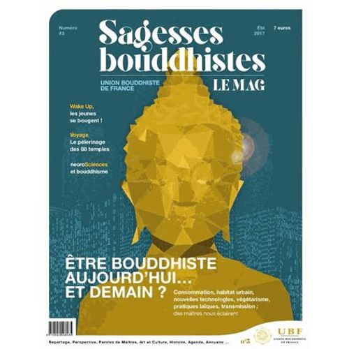 Sagesses Bouddhistes N 3, t 2017 - Etre Bouddhiste Aujourd'hui - Et Demain ?   de Philippe Judenne  Format Beau livre 