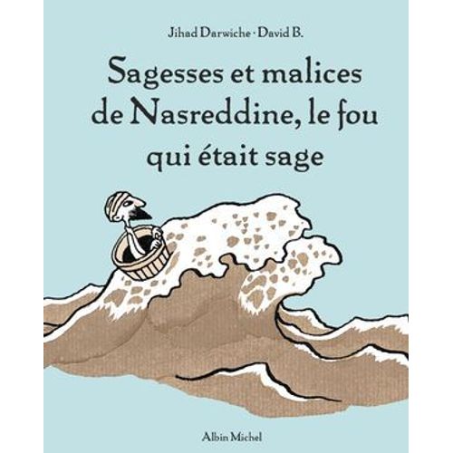 Sagesses Et Malices De Nasreddine, Le Fou Qui tait Sage - Tome 1  